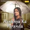 About Aankhya Ka Paranda Song